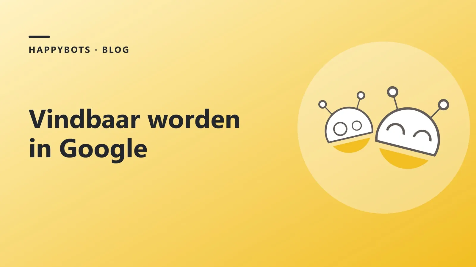 Vindbaar worden in Google